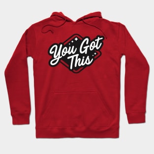 You Got This Hoodie